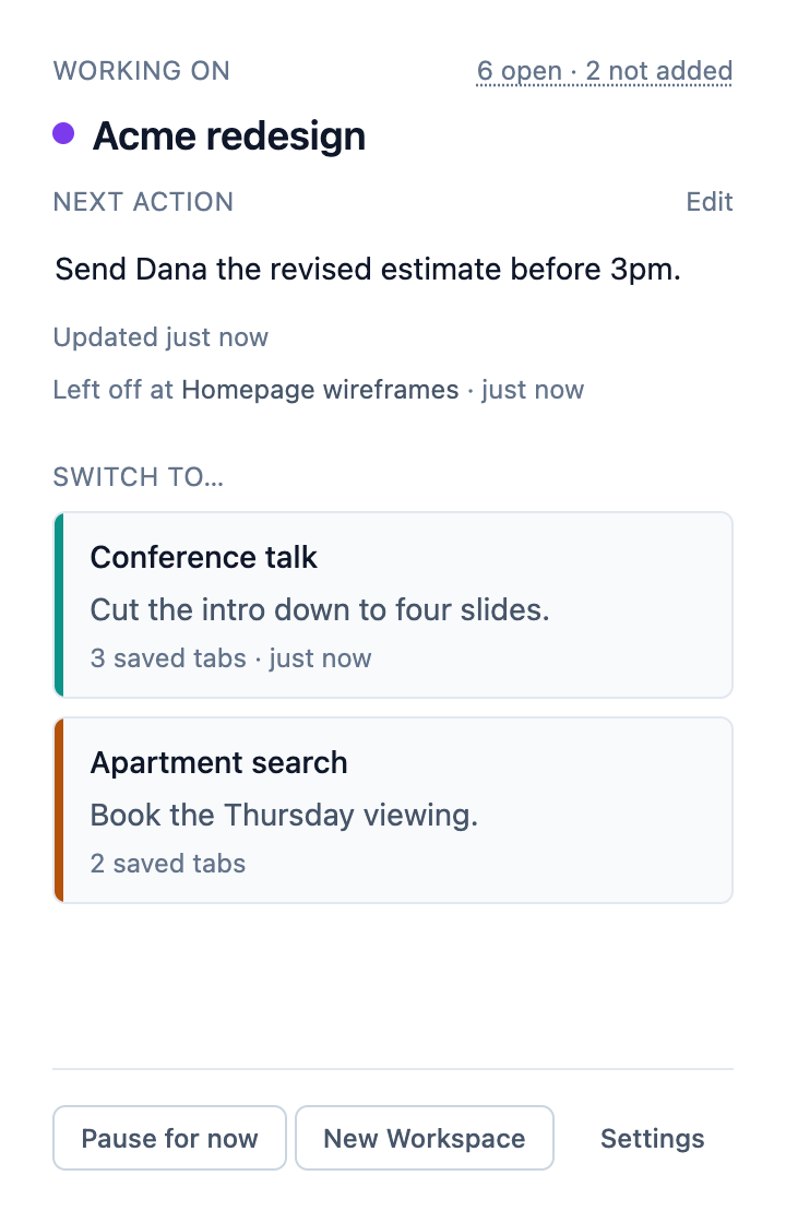 The SwitchCue side panel: the Acme redesign Workspace running, a Next Action reading “Send Dana the revised estimate before 3pm.”, a line reading “Left off at Homepage wireframes”, and a Switch to… list of two other projects.